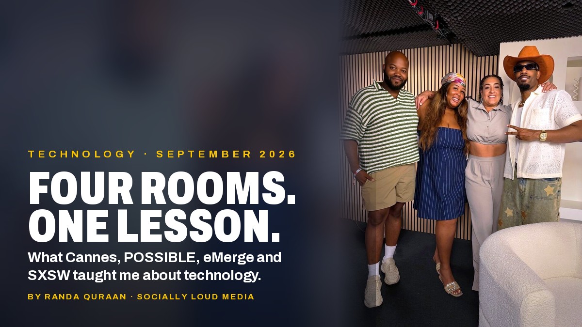 What Cannes, POSSIBLE, eMerge and SXSW Taught Me About Technology