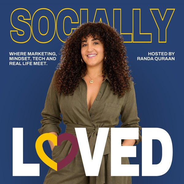 Socially Loved podcast cover, hosted by Randa Quraan